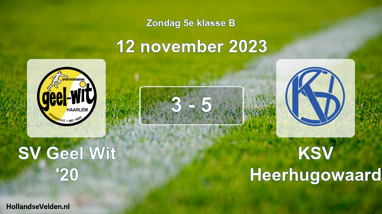 Total number of matches played: SV Geel Wit '20 - KSV Heerhugowaard 3 - 5 (12 November 2023)