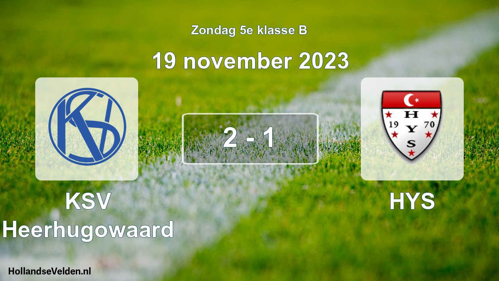 Total number of matches played: KSV Heerhugowaard - HYS 2 - 1 (19 November 2023)