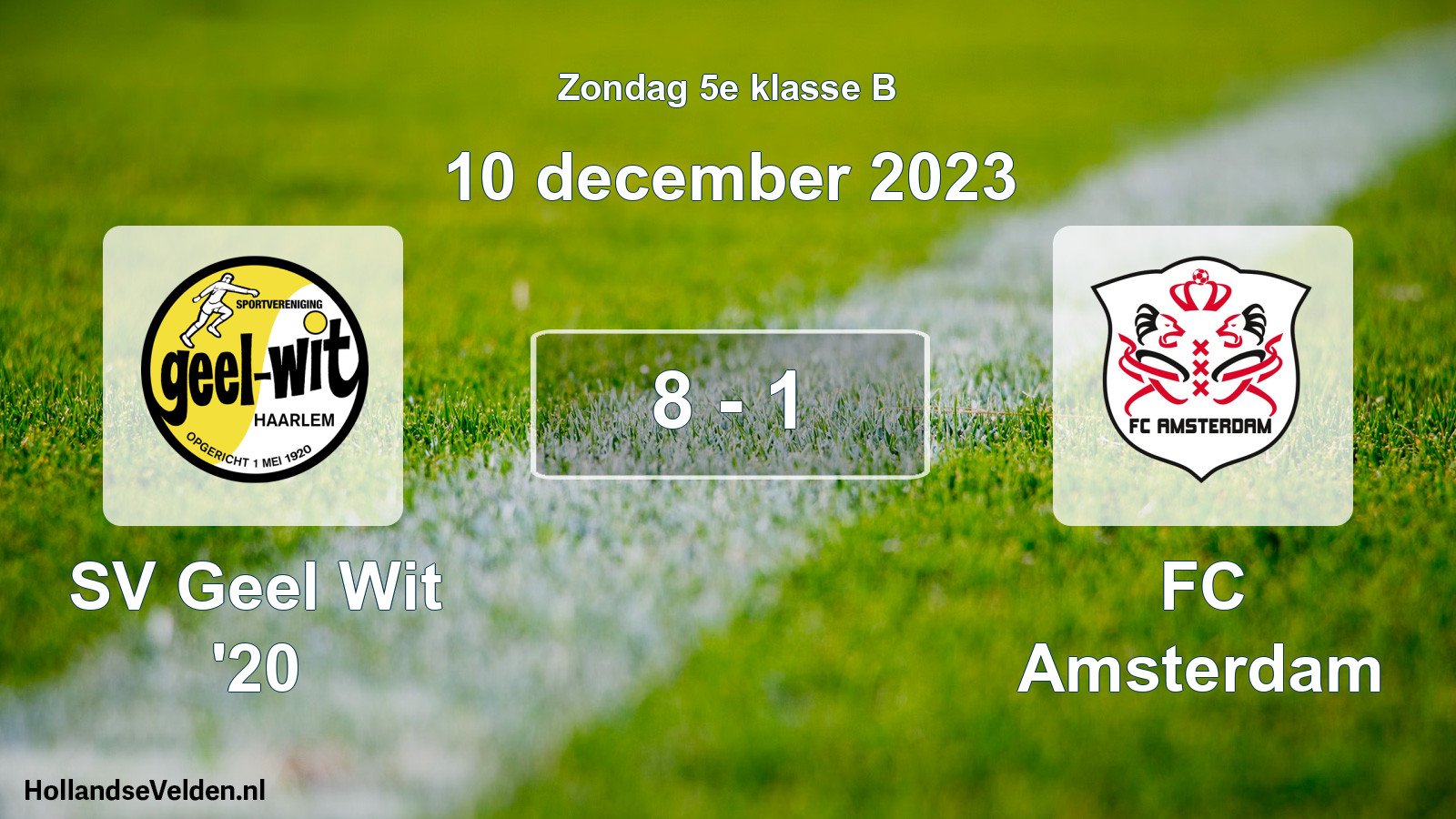 Total number of matches played: SV Geel Wit '20 - FC Amsterdam 8 - 1 (10 December 2023)