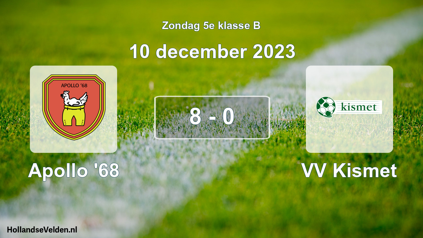 Total number of matches played: Apollo '68 - VV Kismet 8 - 0 (10 December 2023)