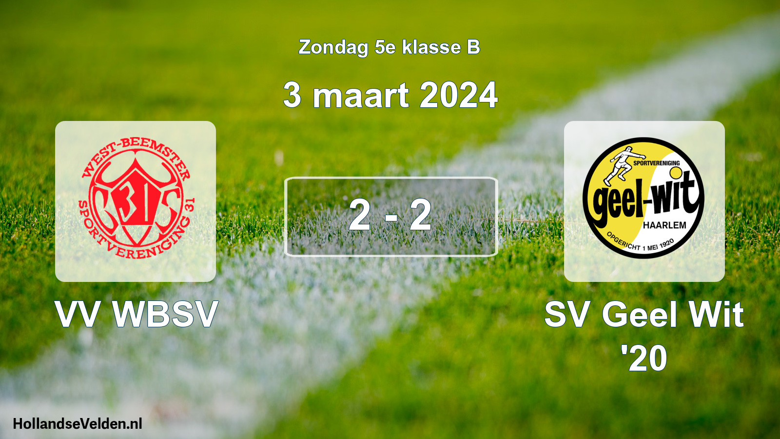 Total number of matches played: VV WBSV - SV Geel Wit '20 2 - 2 (3 March 2024)