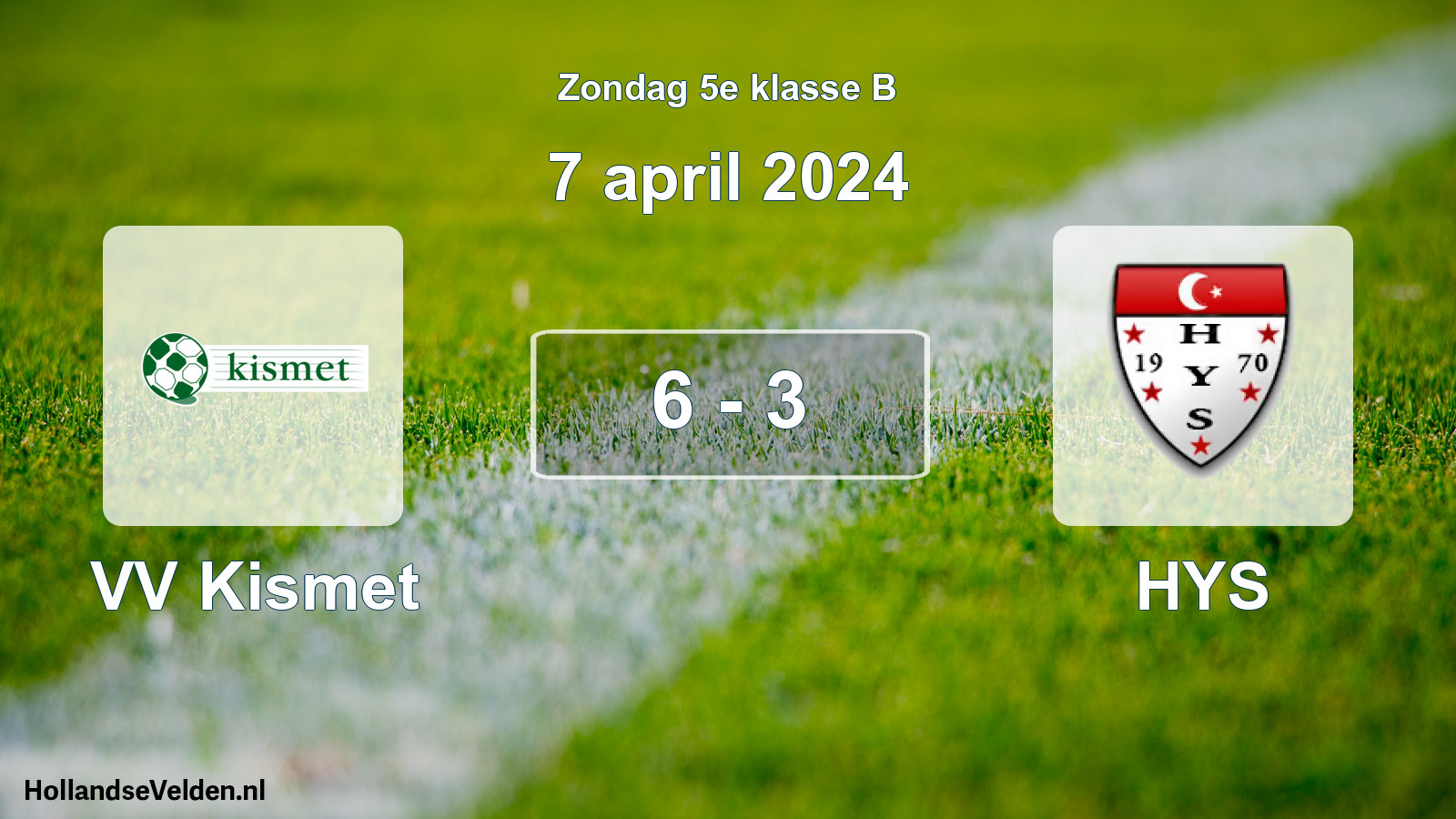 Total number of matches played: VV Kismet - HYS 6 - 3 (7 April 2024)