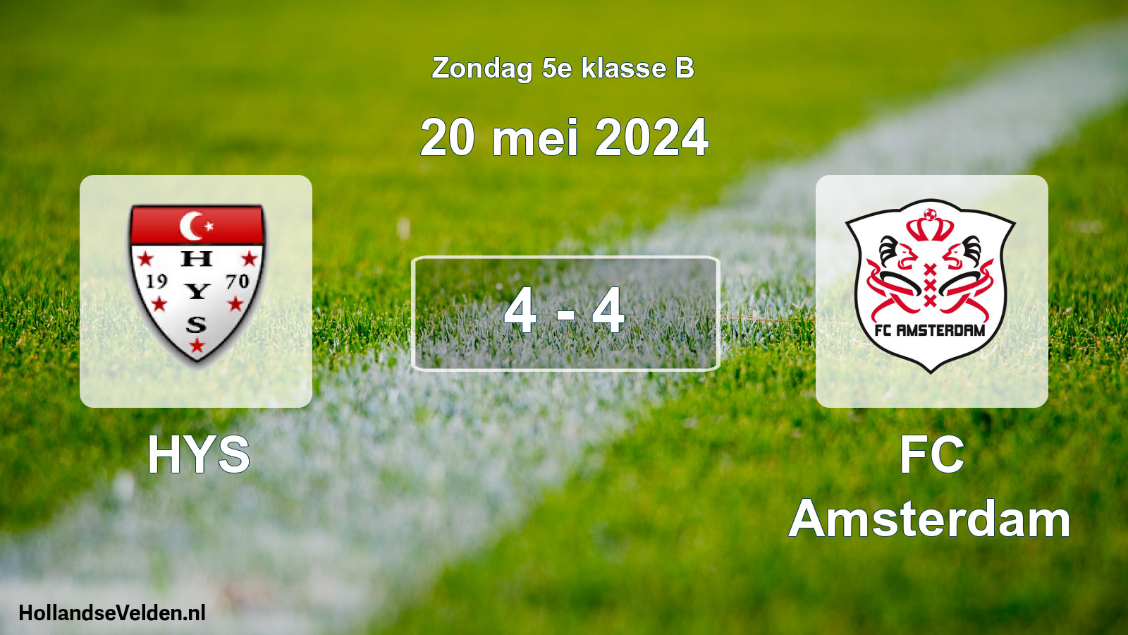 Total number of matches played: HYS - FC Amsterdam 4 - 4 (20 May 2024)