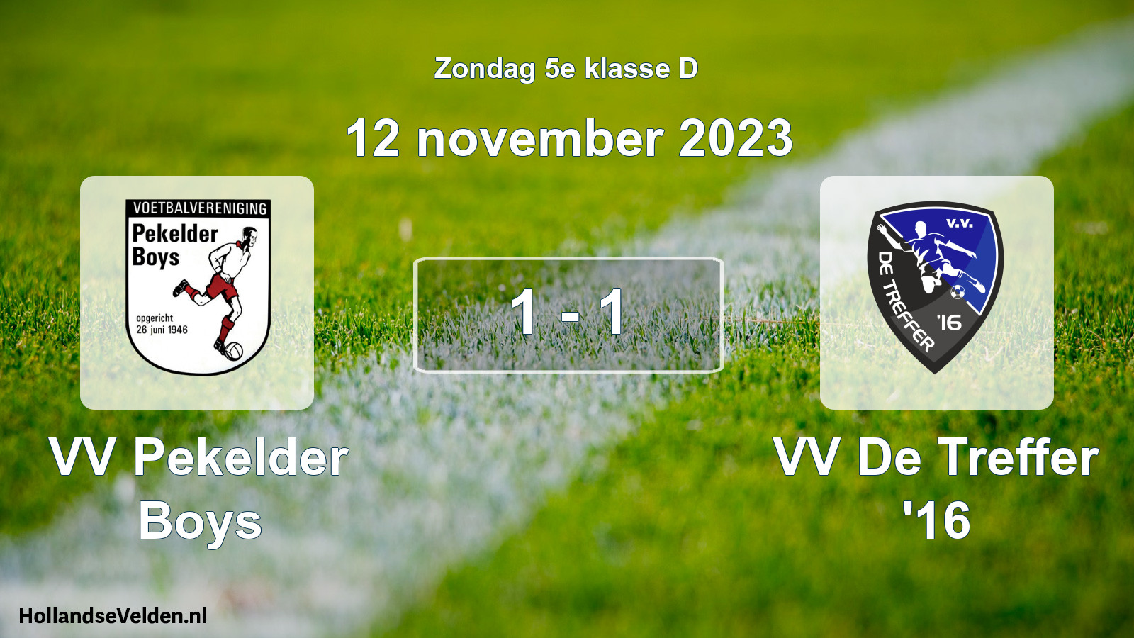 Total number of matches played: VV Pekelder Boys - VV De Treffer '16 1 - 1 (12 November 2023)