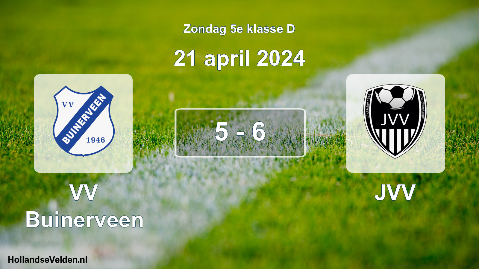Total number of matches played: VV Buinerveen - JVV 5 - 6 (21 April 2024)