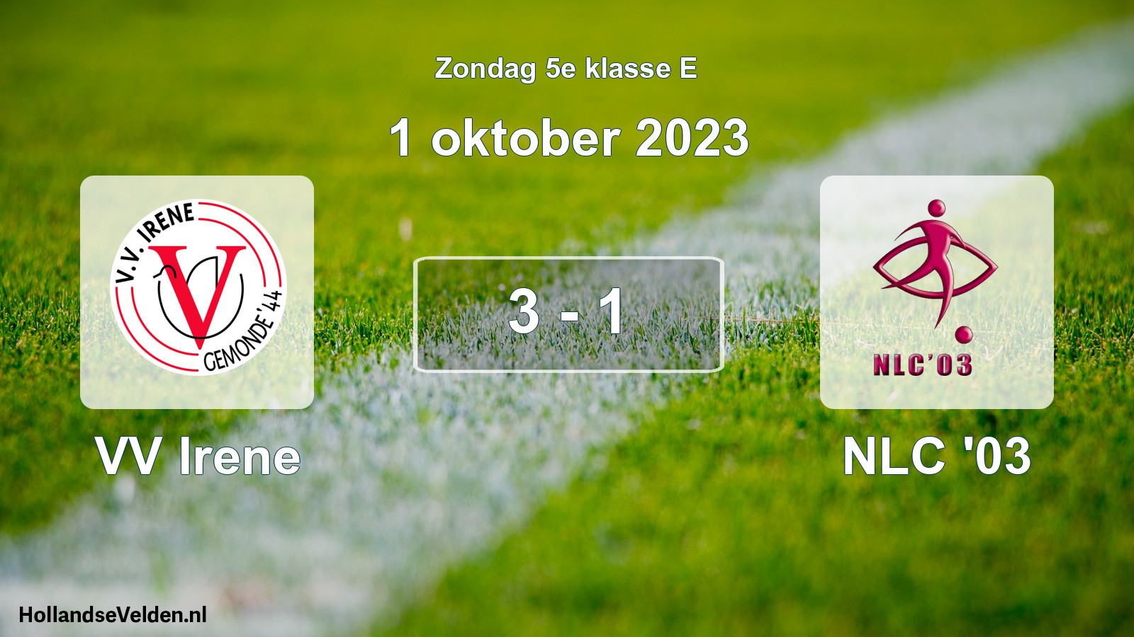 Total number of matches played: VV Irene - NLC '03 3 - 1 (1 October 2023)