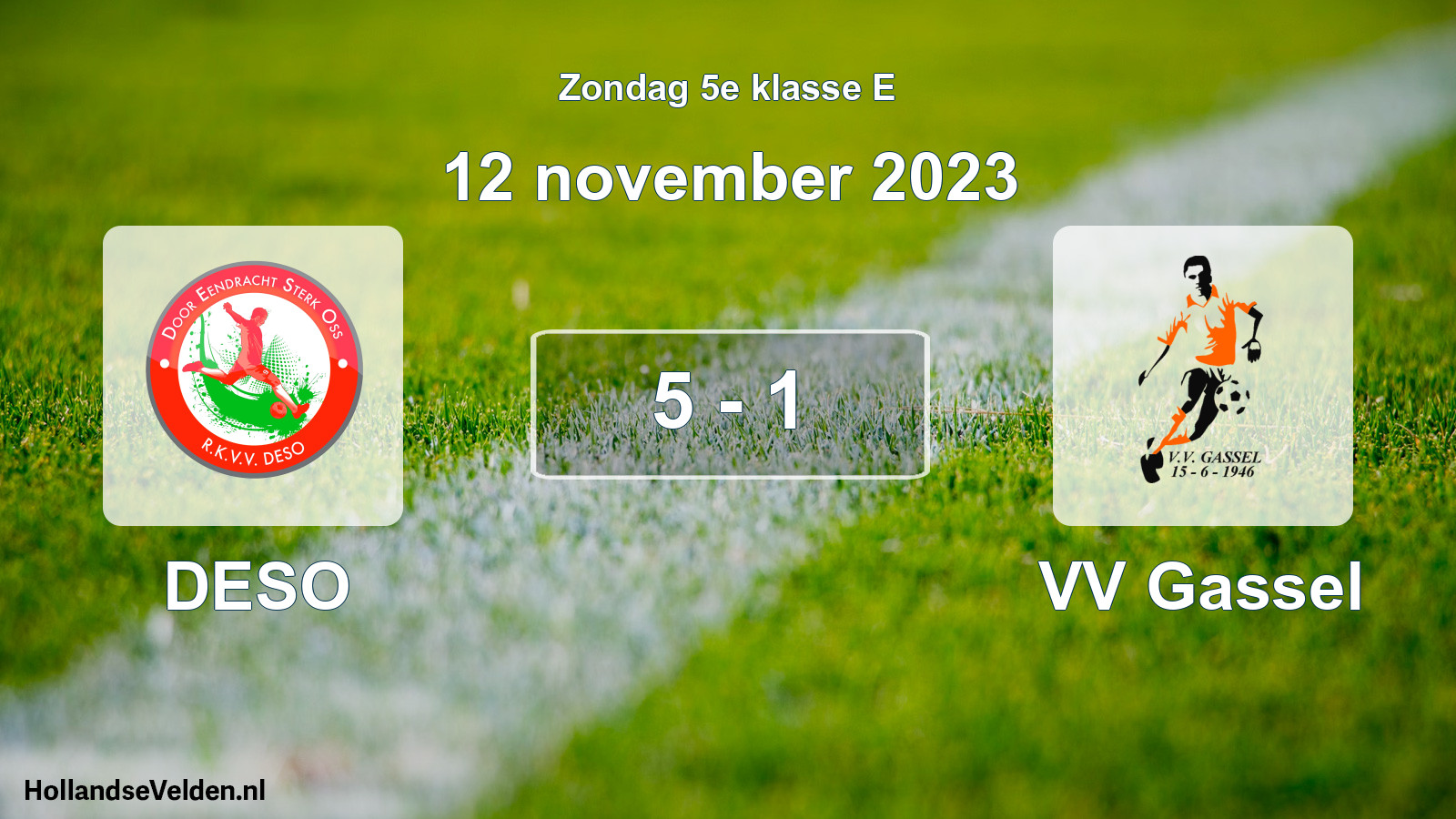 Total number of matches played: DESO - VV Gassel 5 - 1 (12 November 2023)