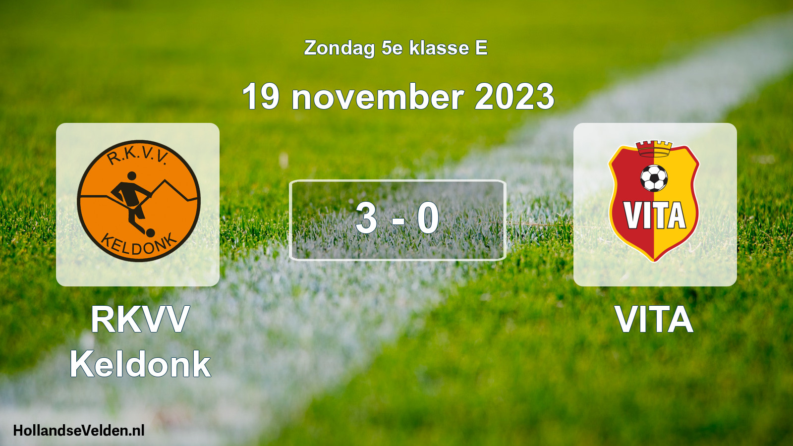 Total number of matches played: RKVV Keldonk - VITA 3 - 0 (19 November 2023)