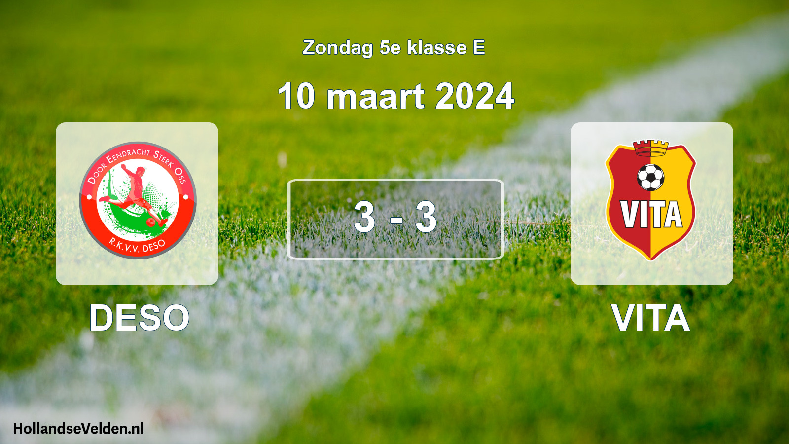 Total number of matches played: DESO - VITA 3 - 3 (10 March 2024)