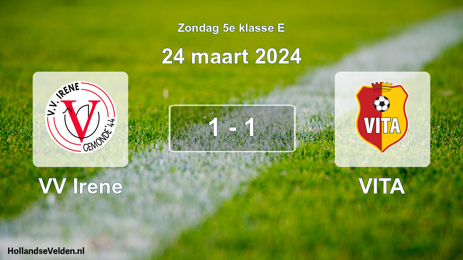 Total number of matches played: VV Irene - VITA 1 - 1 (24 March 2024)