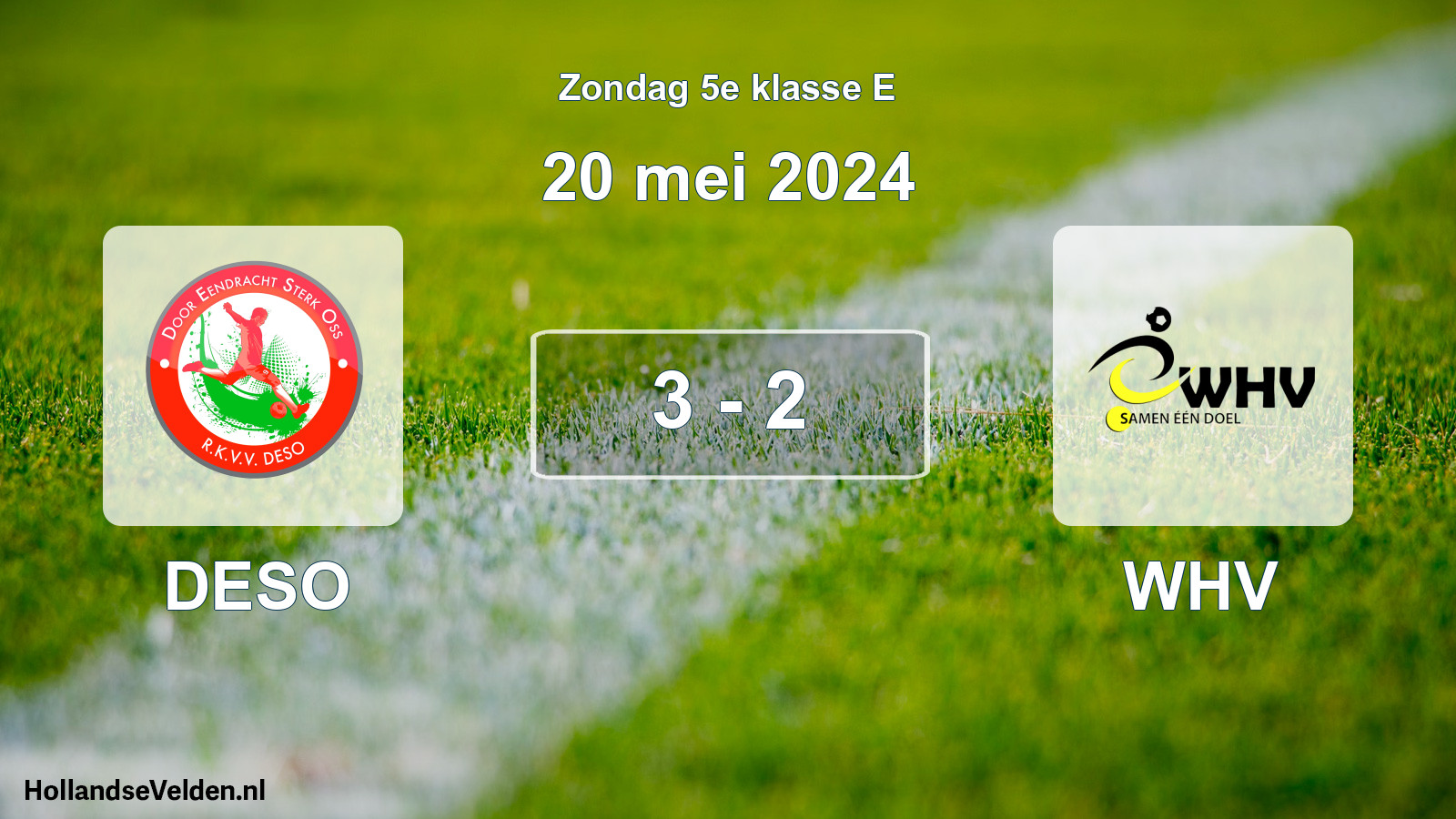 Total number of matches played: DESO - WHV 3 - 2 (20 May 2024)