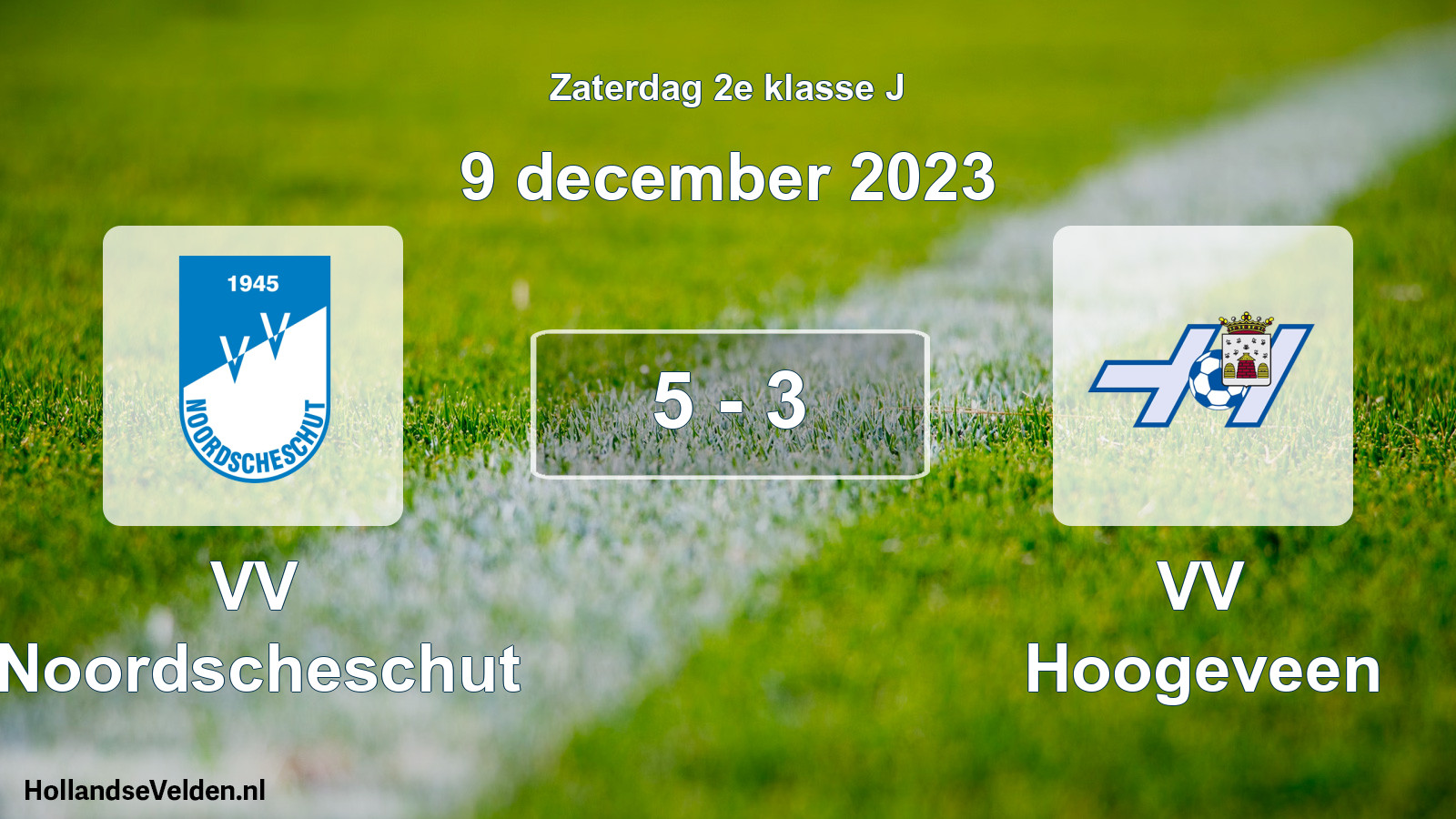 Total number of matches played: VV Noordscheschut - VV Hoogeveen 5 - 3 (9 December 2023)