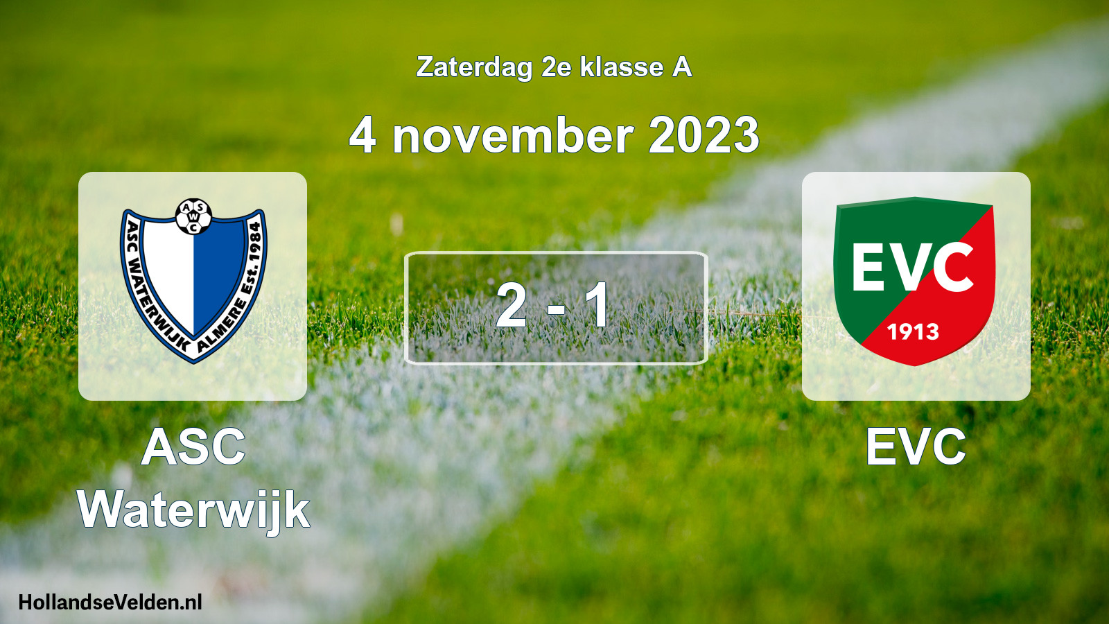 Total number of matches played: ASC Waterwijk - EVC 2 - 1 (4 November 2023)