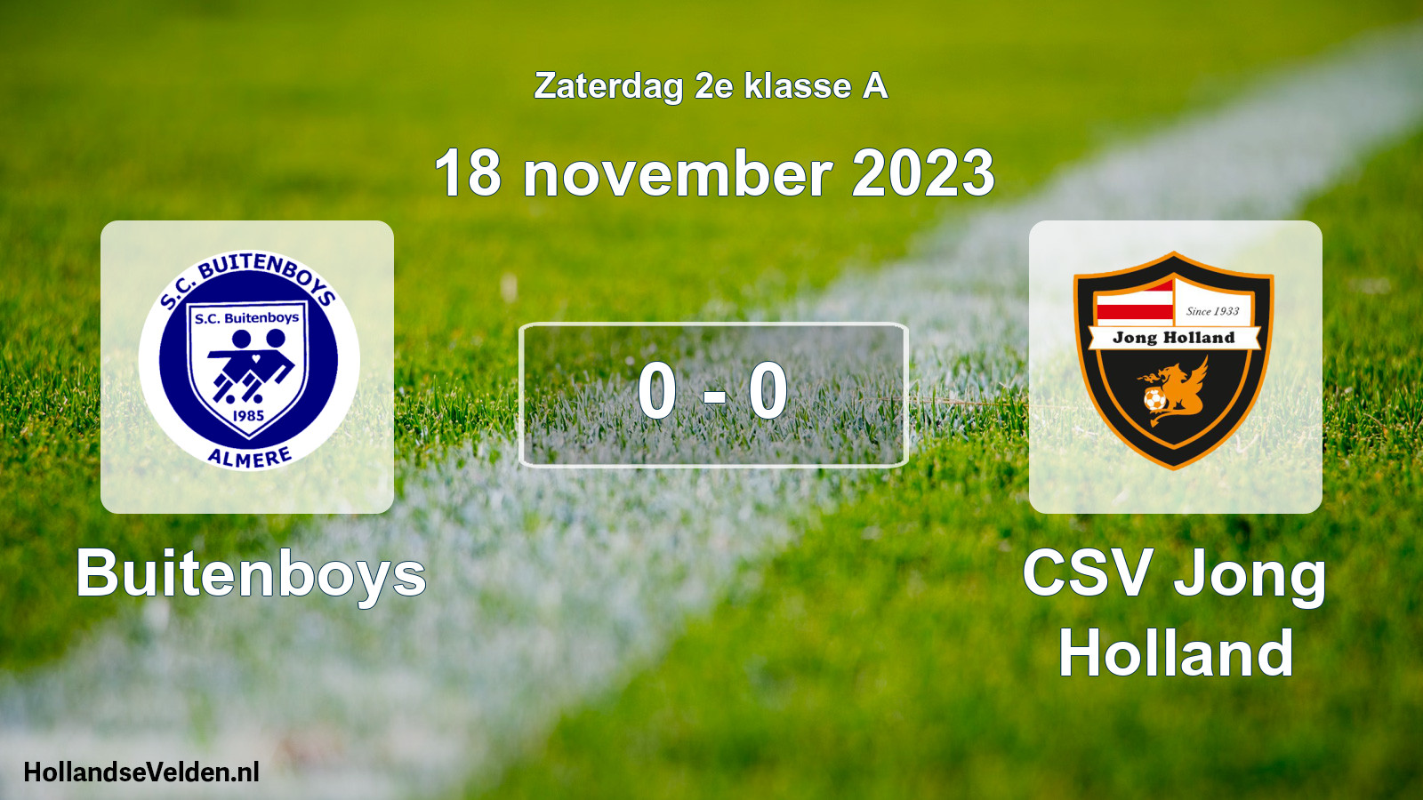 Total number of matches played: Buitenboys - CSV Jong Holland 0 - 0 (18 November 2023)
