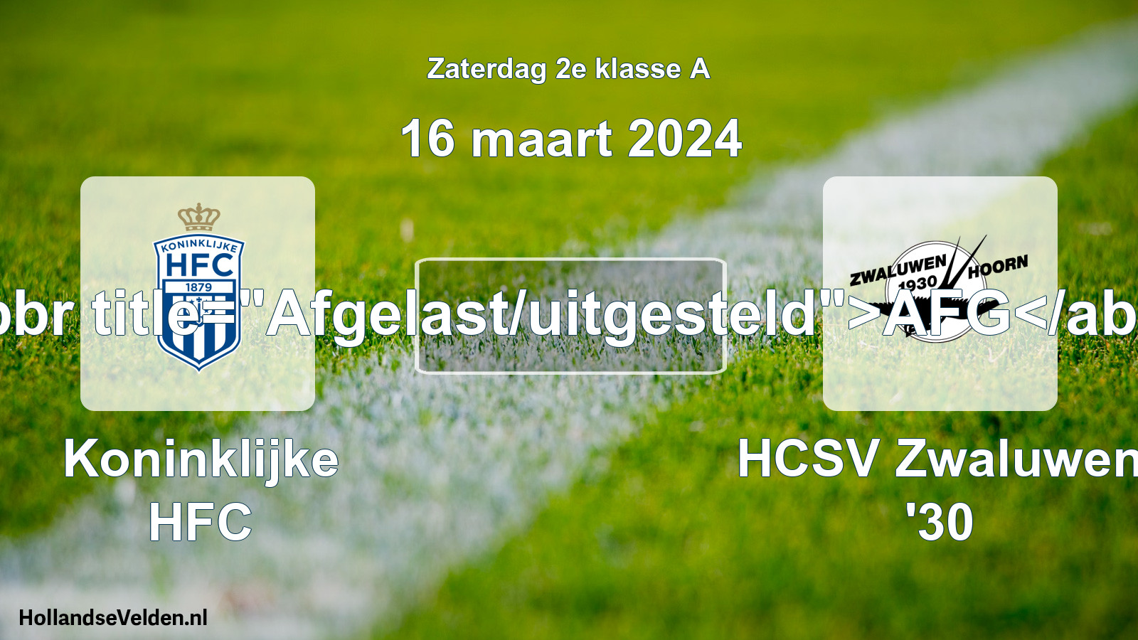 Scheduled Match: Koninklijke HFC - Zwaluwen '30 (16 March 2024)