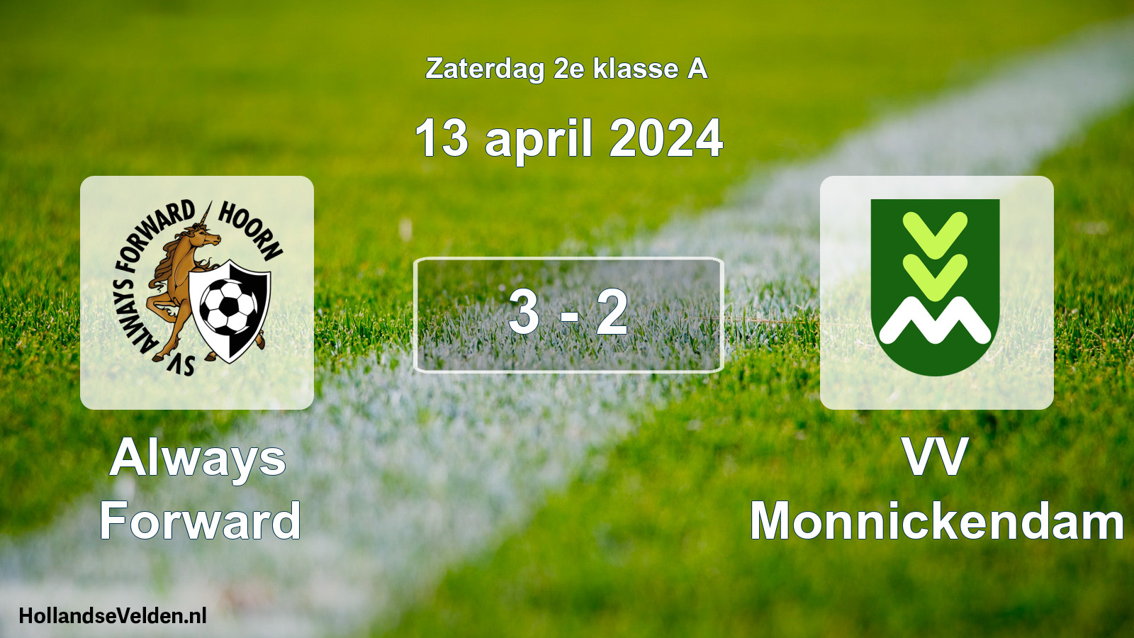 Total number of matches played: Always Forward - VV Monnickendam 3 - 2 (13 April 2024)