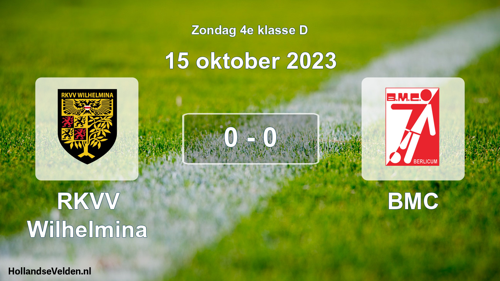Total number of matches played: RKVV Wilhelmina - BMC 0 - 0 (15 October 2023)