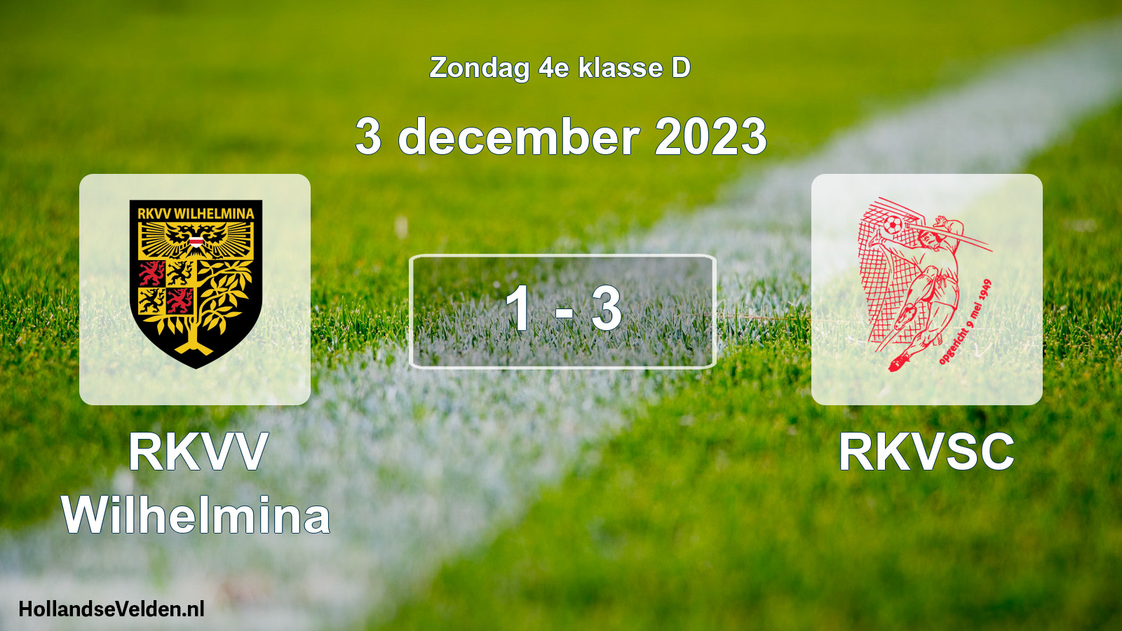 Total number of matches played: RKVV Wilhelmina - RKVSC 1 - 3 (3 December 2023)