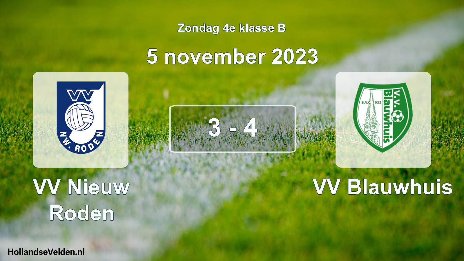 Total number of matches played: VV Nieuw Roden - VV Blauwhuis 3 - 4 (5 November 2023)