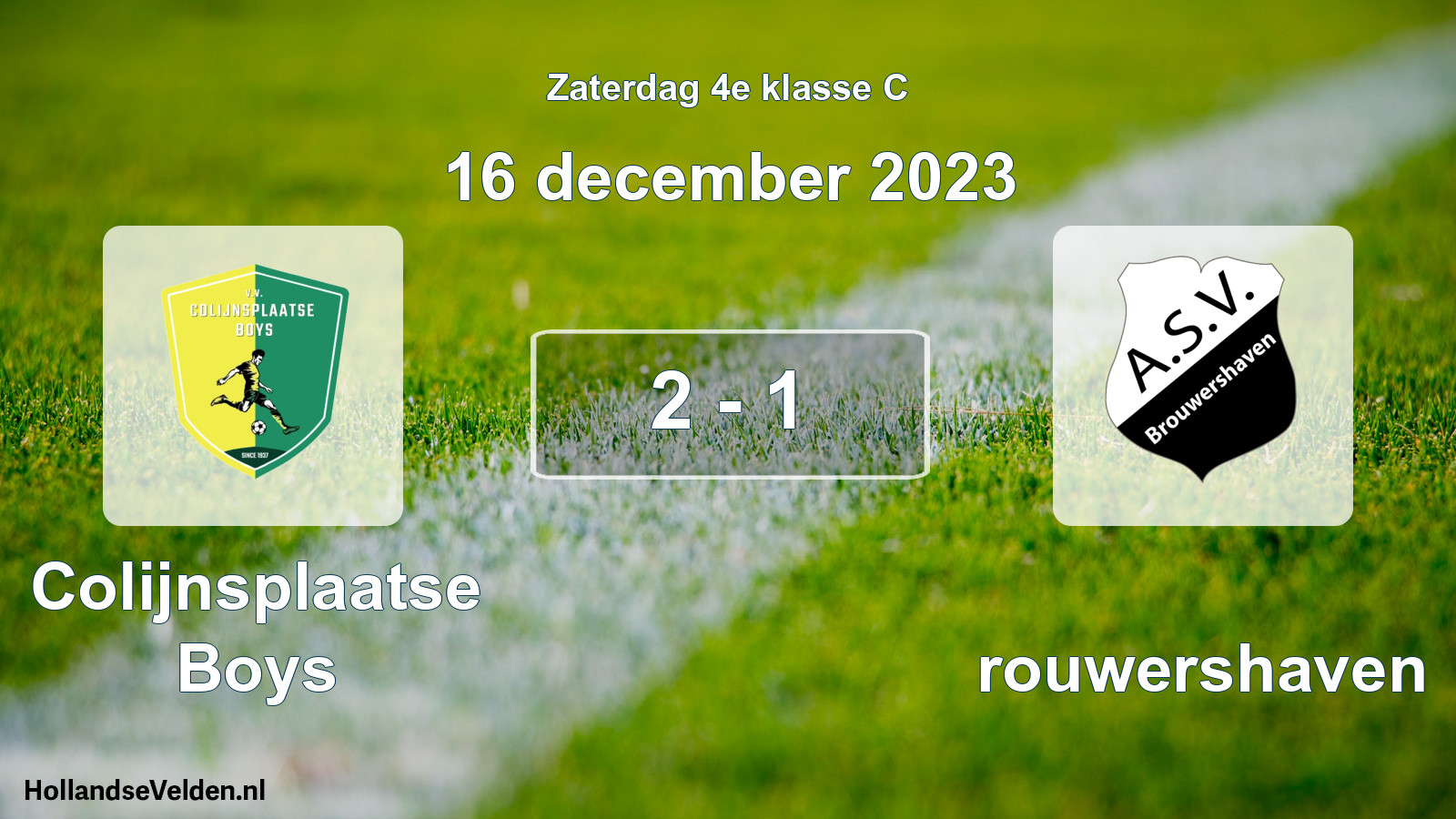 Total number of matches played: Colijnsplaatse Boys - Brouwershaven 2 - 1 (16 December 2023)