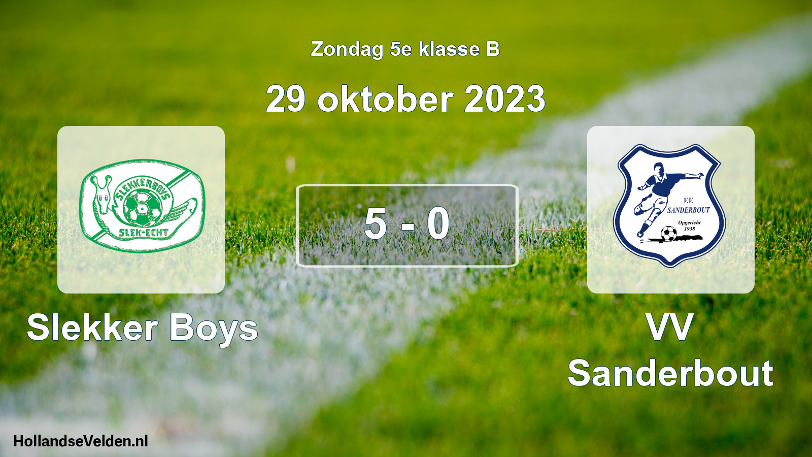 Total number of matches played: Slekker Boys - VV Sanderbout 5 - 0 (29 October 2023)