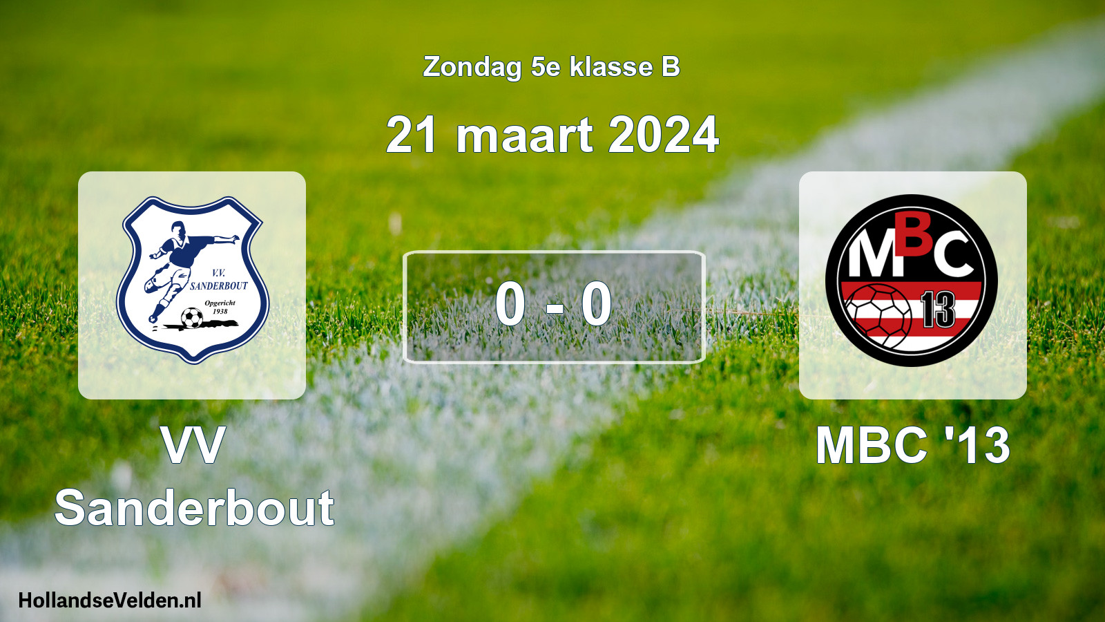Total number of matches played: VV Sanderbout - MBC '13 0 - 0 (21 March 2024)