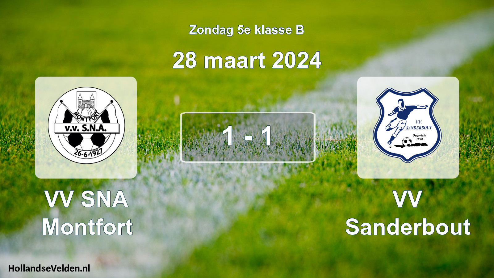 Total number of matches played: VV SNA Montfort - VV Sanderbout 1 - 1 (28 March 2024)