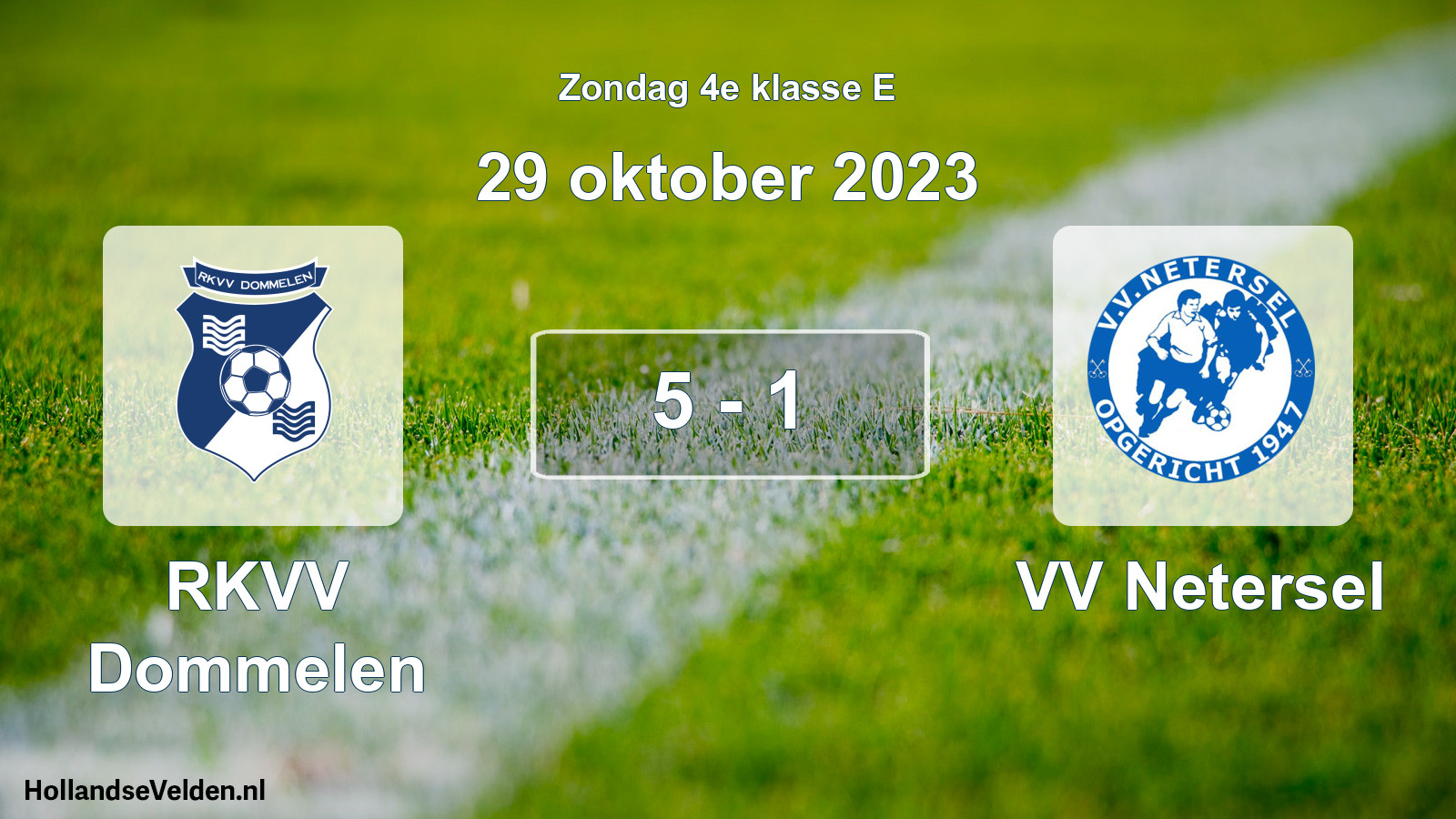 Total number of matches played: RKVV Dommelen - VV Netersel 5 - 1 (29 October 2023)