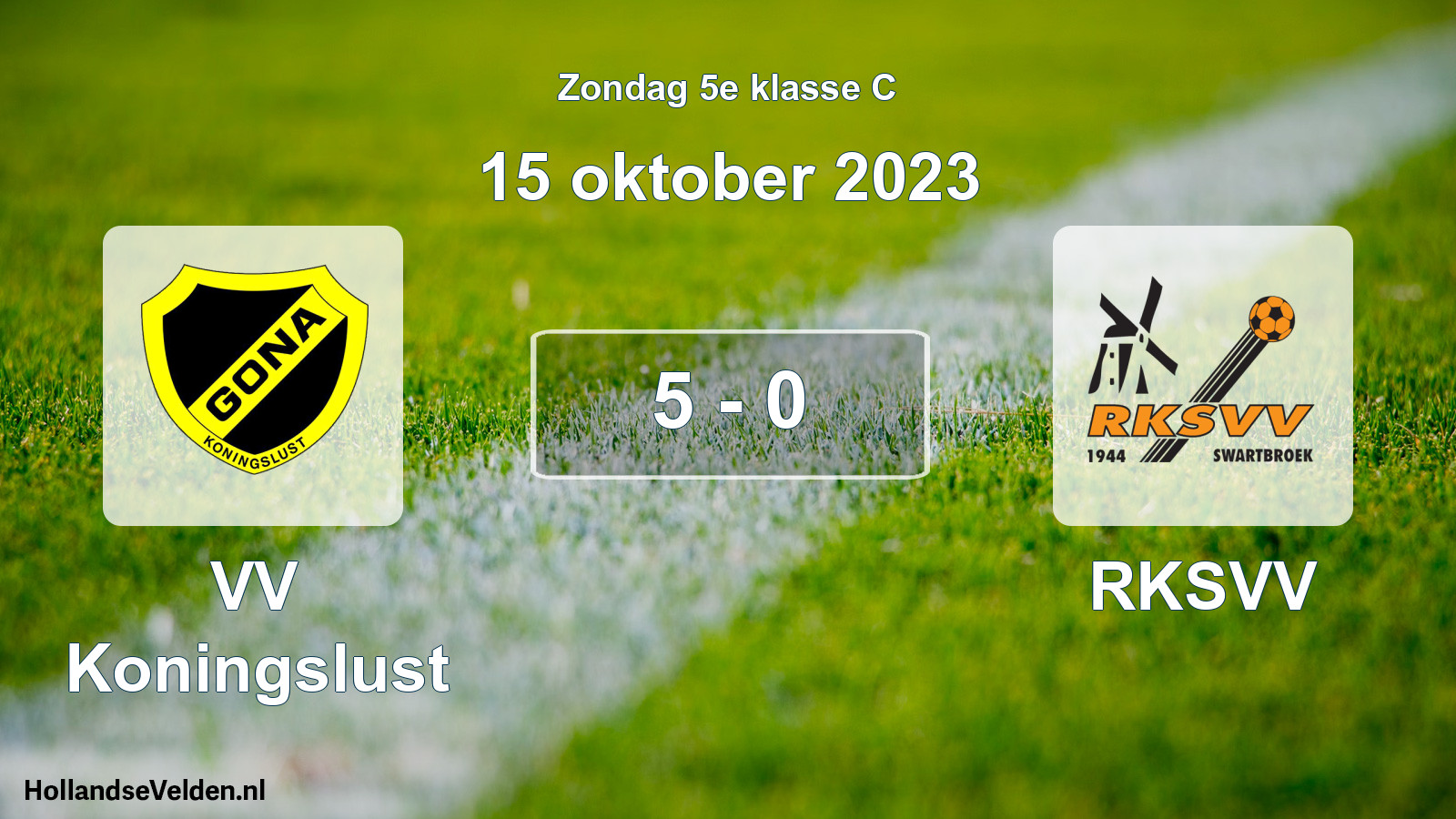 Total number of matches played: VV Koningslust - RKSVV 5 - 0 (15 October 2023)