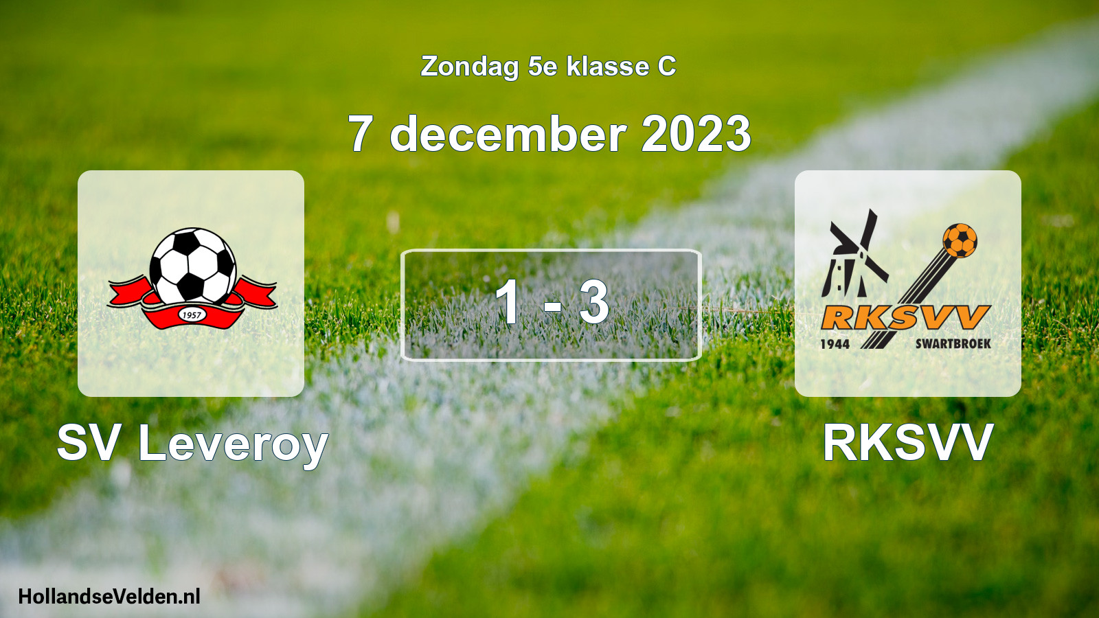 Total number of matches played: SV Leveroy - RKSVV 1 - 3 (7 December 2023)