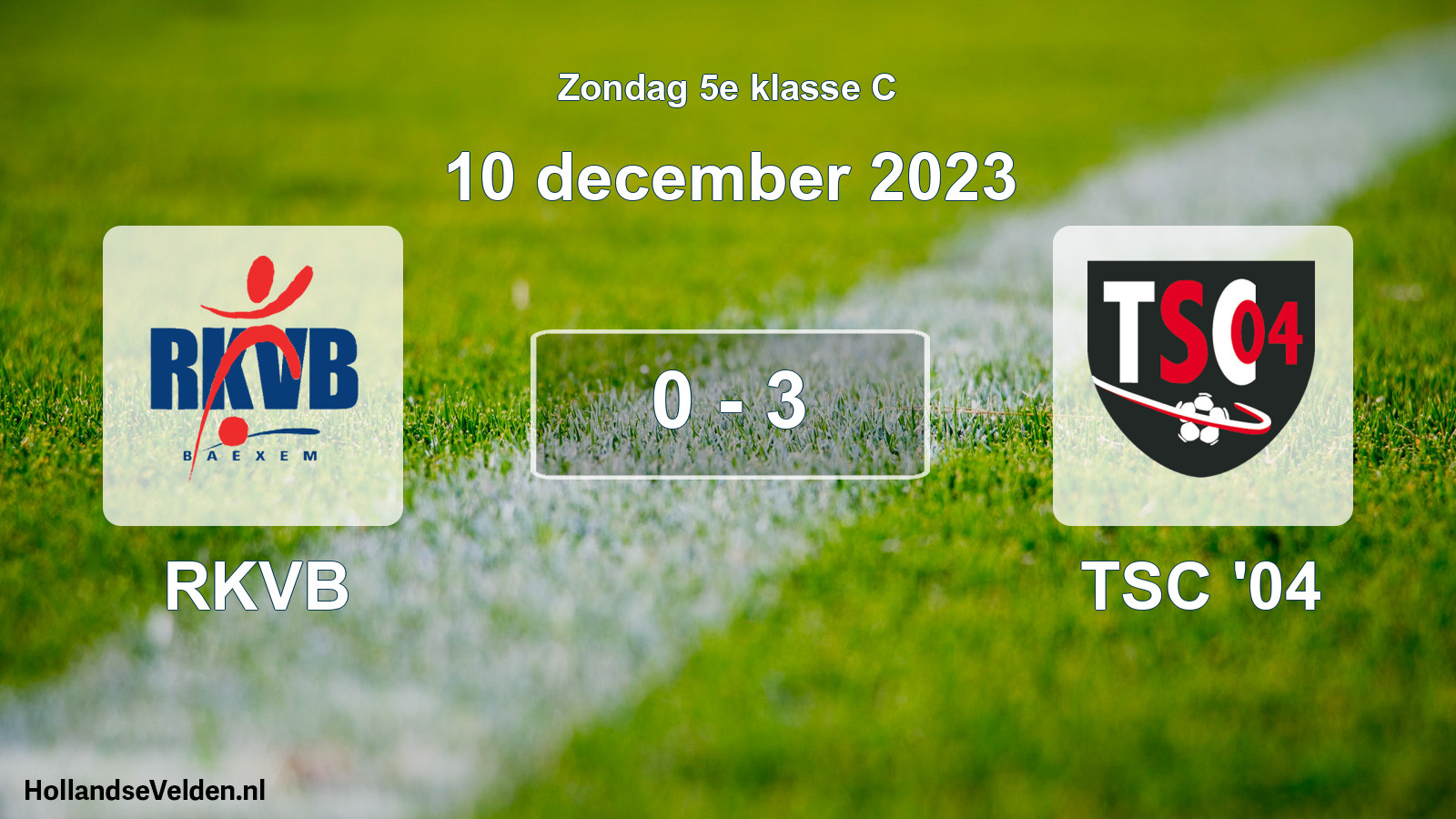 Total number of matches played: RKVB - TSC '04 0 - 3 (10 December 2023)