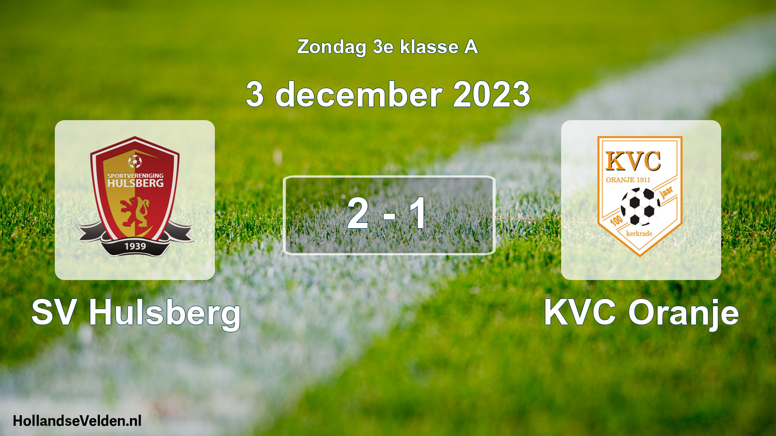 Total number of matches played: SV Hulsberg - KVC Oranje 2 - 1 (3 December 2023)