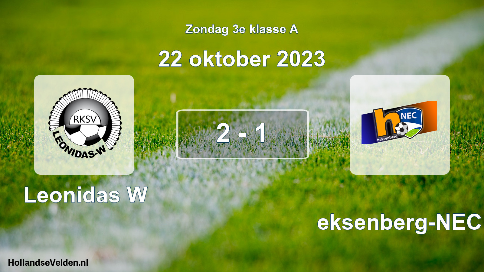 Total number of matches played: Leonidas W - Heksenberg-NEC 2 - 1 (22 October 2023)
