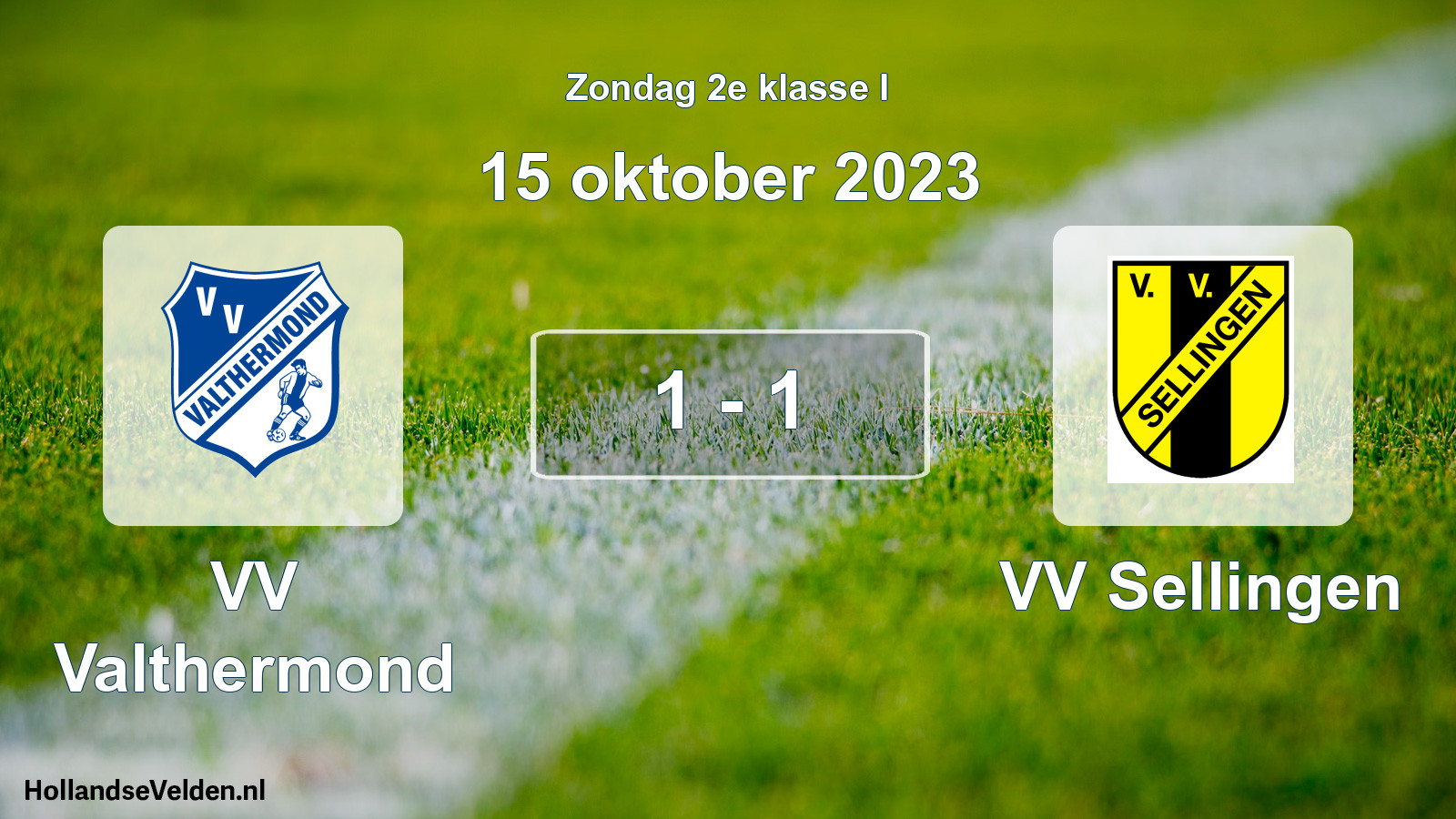 Total number of matches played: VV Valthermond - VV Sellingen 1 - 1 (15 October 2023)