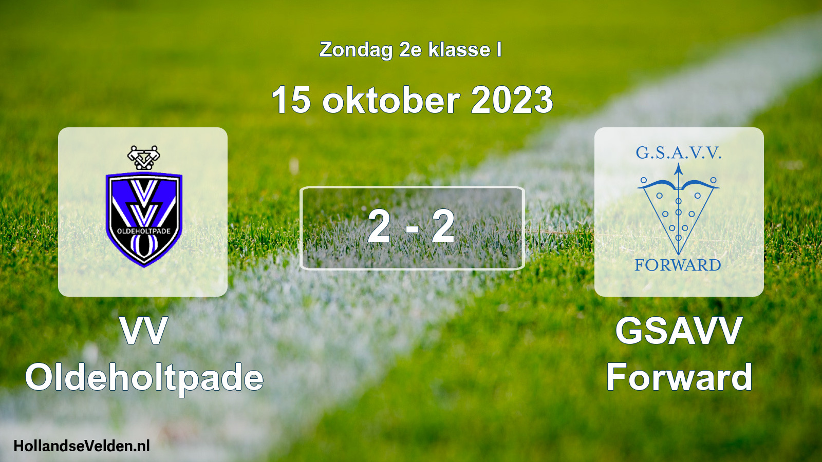 Total number of matches played: VV Oldeholtpade - GSAVV Forward 2 - 2 (15 October 2023)
