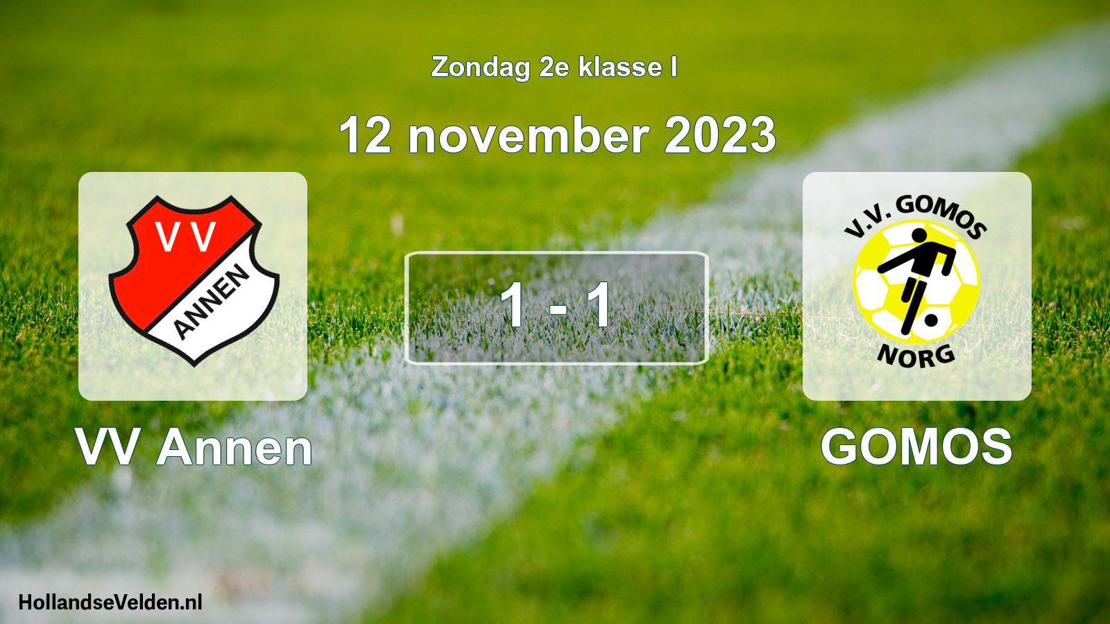 Total number of matches played: VV Annen - GOMOS 1 - 1 (12 November 2023)