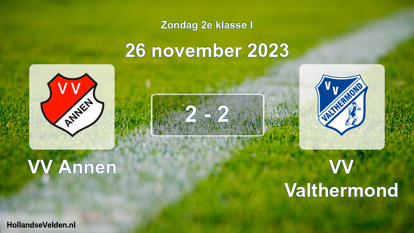 Total number of matches played: VV Annen - VV Valthermond 2 - 2 (26 November 2023)