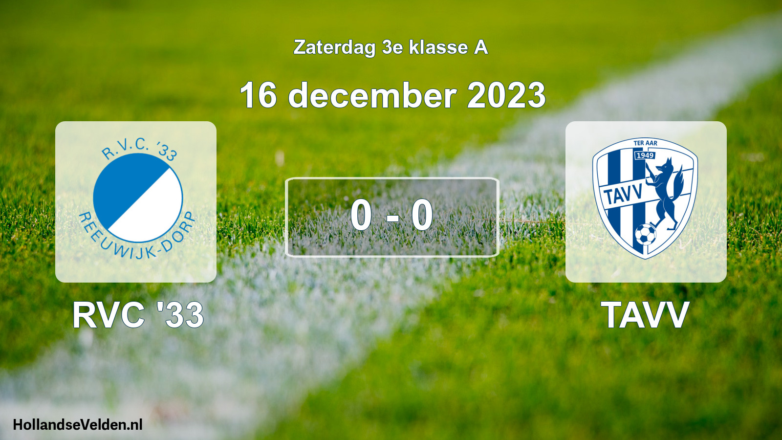 Total number of matches played: RVC '33 - TAVV 0 - 0 (16 December 2023)