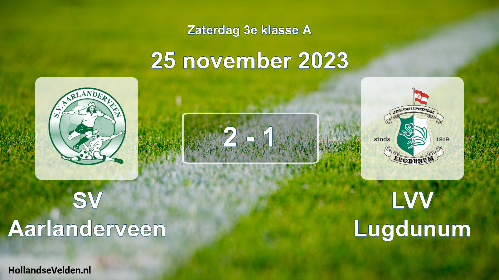 Total number of matches played: SV Aarlanderveen - LVV Lugdunum 2 - 1 (25 November 2023)