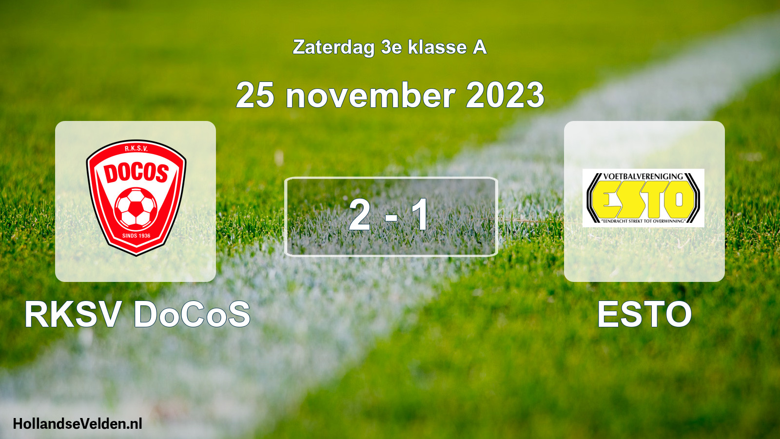 Total number of matches played: RKSV DoCoS - ESTO 2 - 1 (25 November 2023)