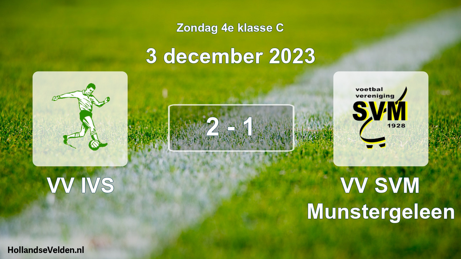 Total number of matches played: VV IVS - VV SVM Munstergeleen 2 - 1 (3 December 2023)