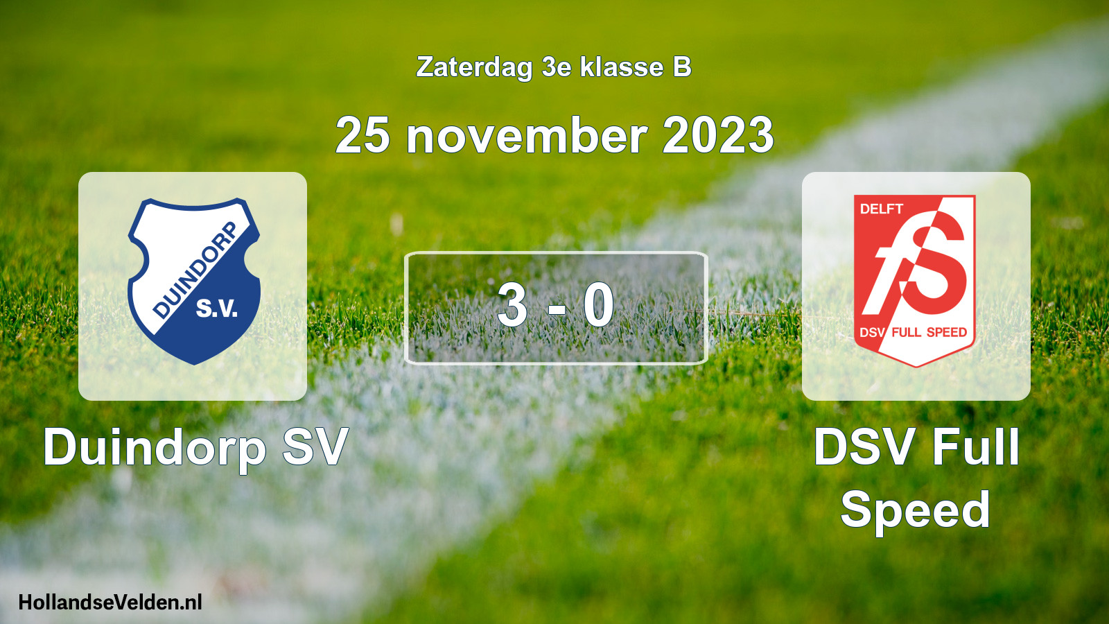 Total number of matches played: Duindorp SV - DSV Full Speed 3 - 0 (25 November 2023)