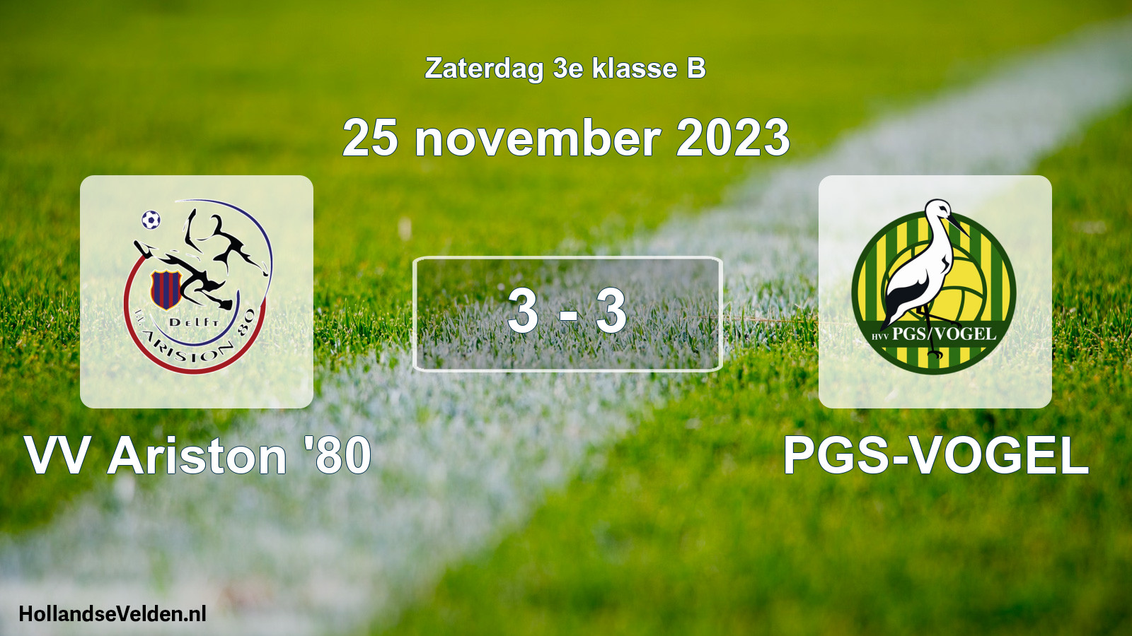 Total number of matches played: VV Ariston '80 - PGS-VOGEL 3 - 3 (25 November 2023)