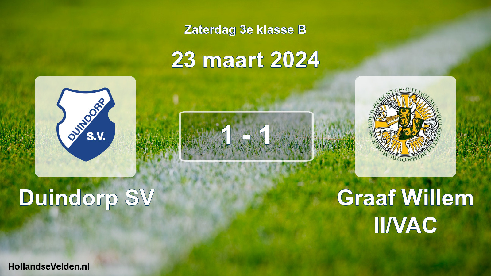 Total number of matches played: Duindorp SV - Graaf Willem II/VAC 1 - 1 (23 March 2024)