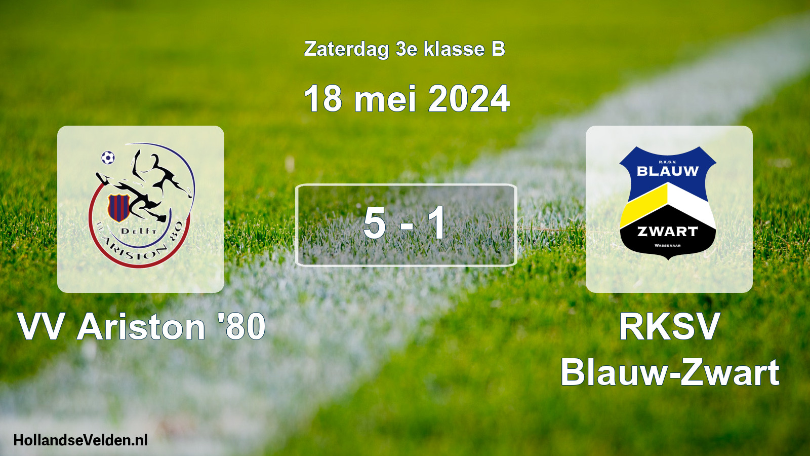 Total number of matches played: VV Ariston '80 - RKSV Blauw-Zwart 5 - 1 (18 May 2024)