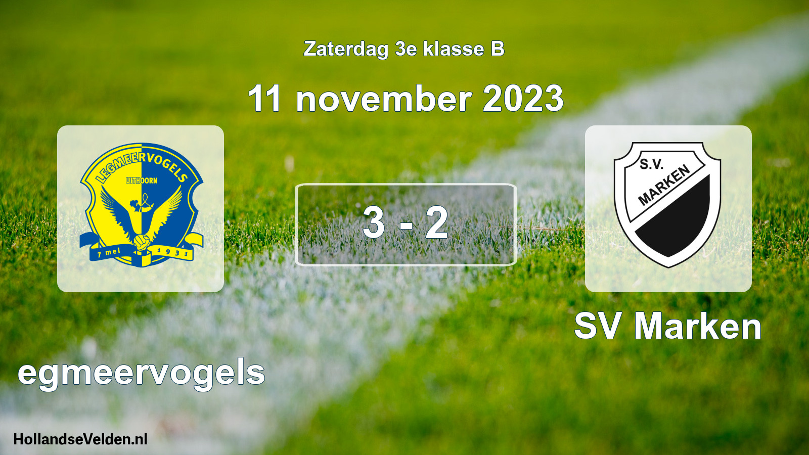 Total number of matches played: Legmeervogels - SV Marken 3 - 2 (11 November 2023)