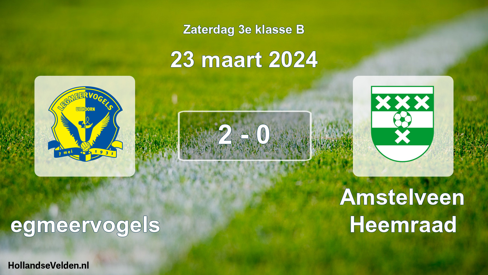 Total number of matches played: Legmeervogels - Amstelveen Heemraad 2 - 0 (23 March 2024)
