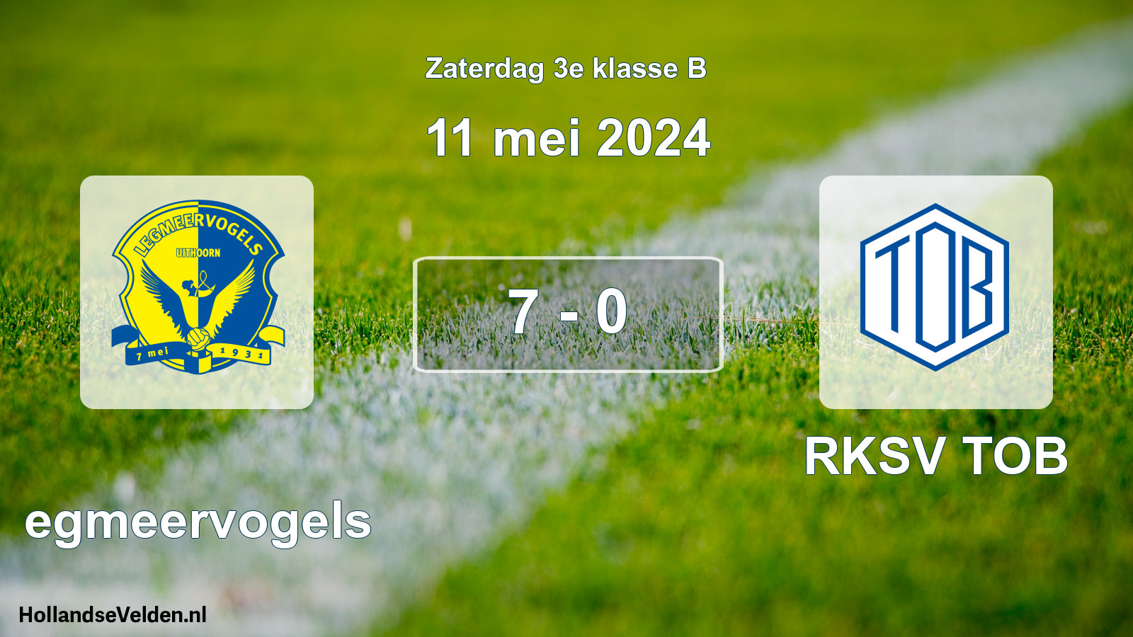 Total number of matches played: Legmeervogels - RKSV TOB 7 - 0 (11 May 2024)