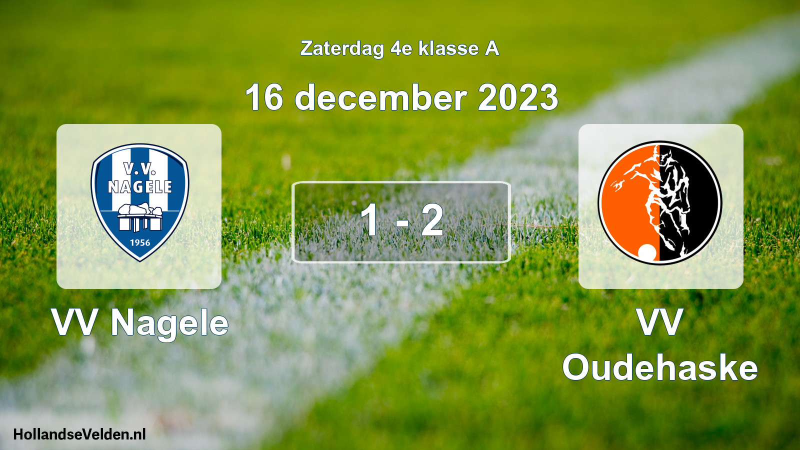 Total number of matches played: VV Nagele - VV Oudehaske 1 - 2 (16 December 2023)