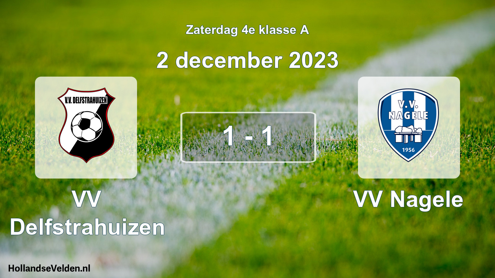 Total number of matches played: VV Delfstrahuizen - VV Nagele 1 - 1 (2 December 2023)